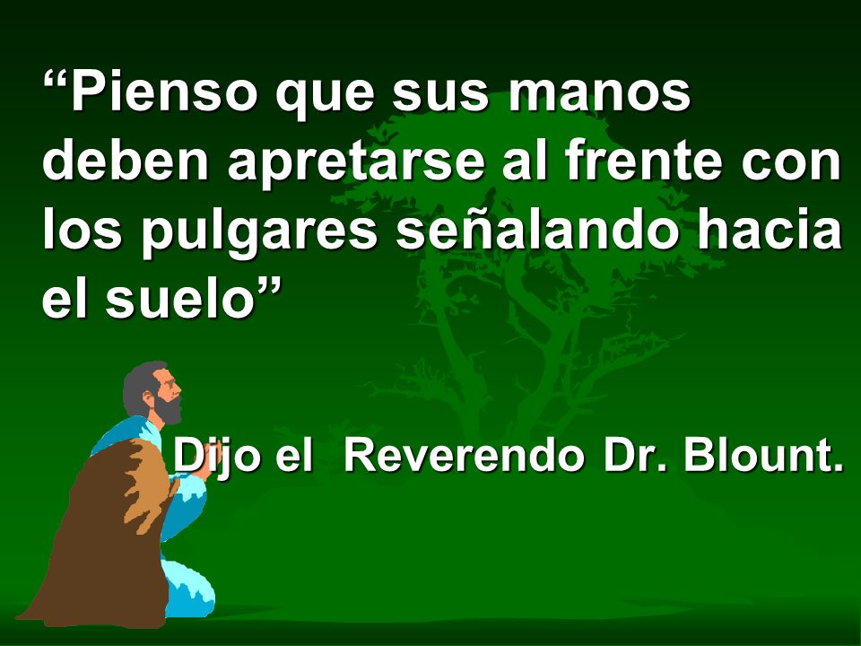 Pienso que sus manos deben apretarse al frente con los pulgares señalando hacia el suelo