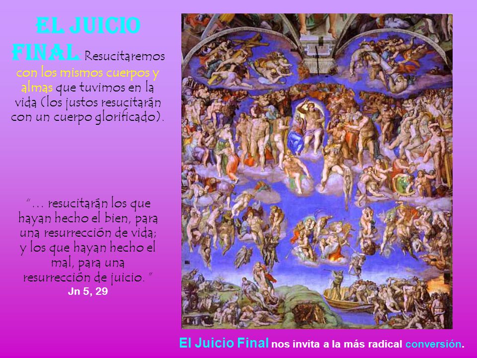 El Juicio Final nos invita a la más radical conversión.