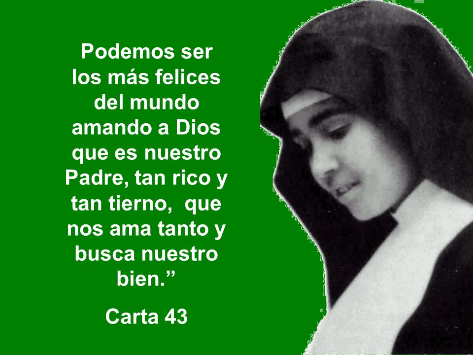 Podemos ser los más felices del mundo amando a Dios que es nuestro Padre, tan rico y tan tierno, que nos ama tanto y busca nuestro bien.