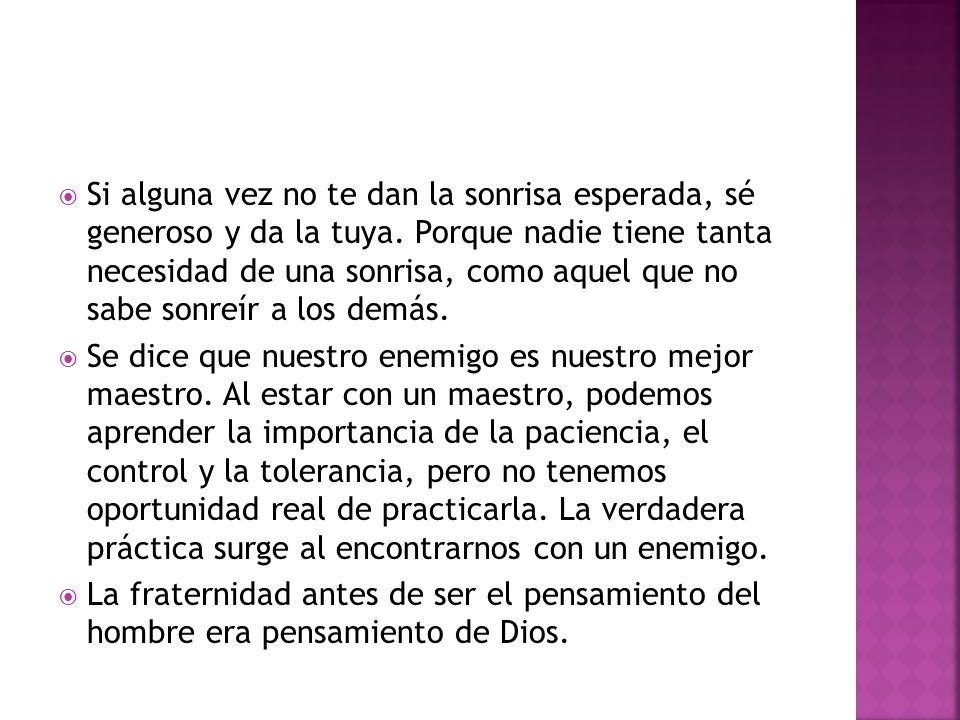 Si alguna vez no te dan la sonrisa esperada, sé generoso y da la tuya