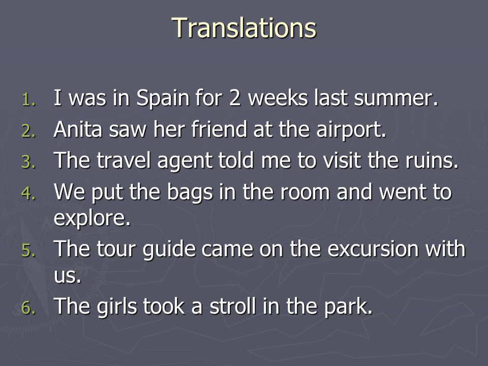 Translations I was in Spain for 2 weeks last summer.