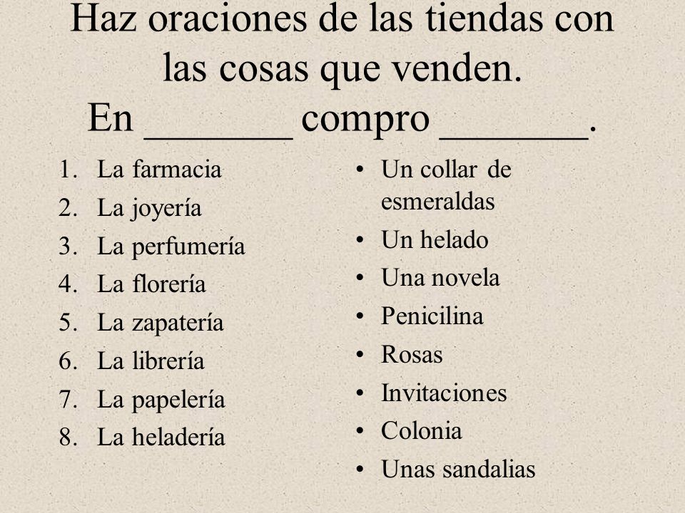 Haz oraciones de las tiendas con las cosas que venden