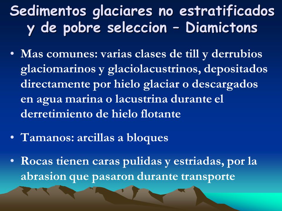 Sedimentos glaciares no estratificados y de pobre seleccion – Diamictons