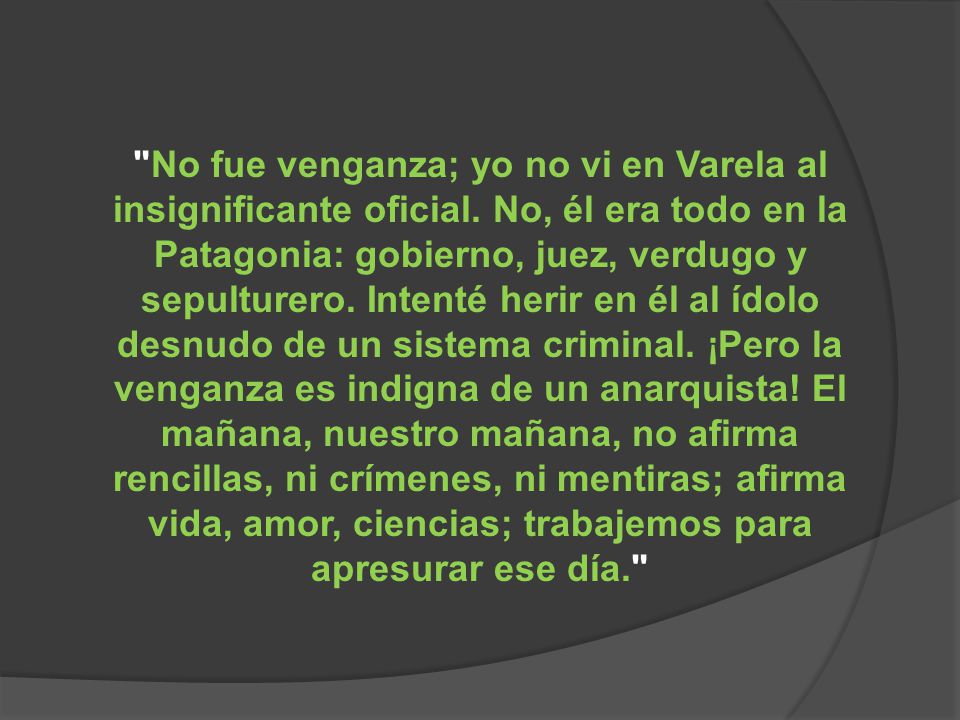 No fue venganza; yo no vi en Varela al insignificante oficial