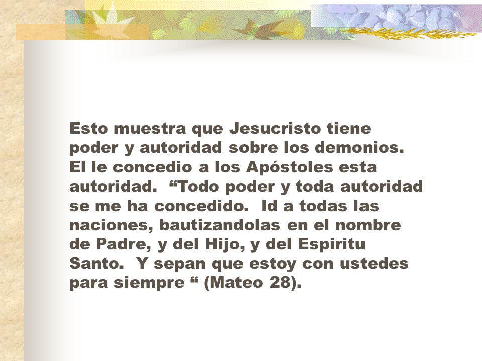 Esto muestra que Jesucristo tiene poder y autoridad sobre los demonios
