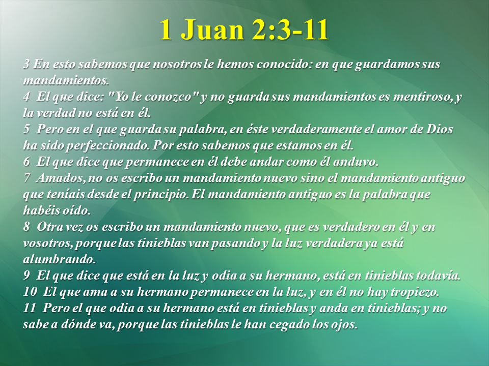 1 Juan 2: En esto sabemos que nosotros le hemos conocido: en que guardamos sus mandamientos.