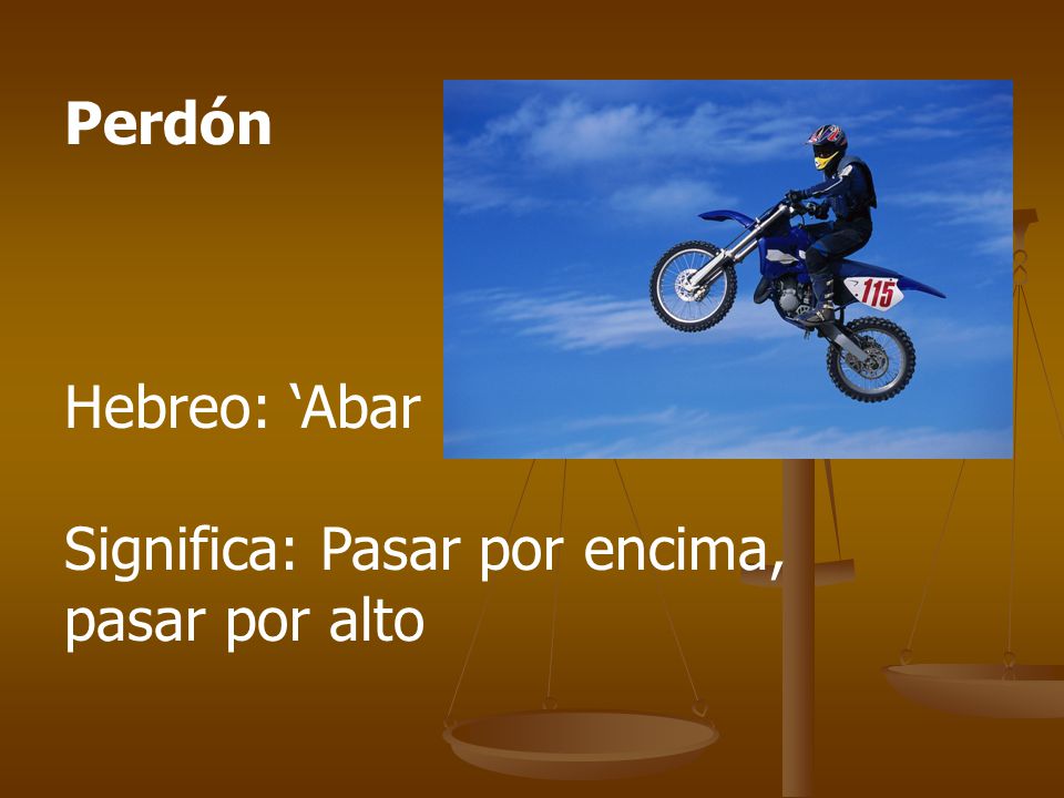 Perdón Hebreo: ‘Abar Significa: Pasar por encima, pasar por alto