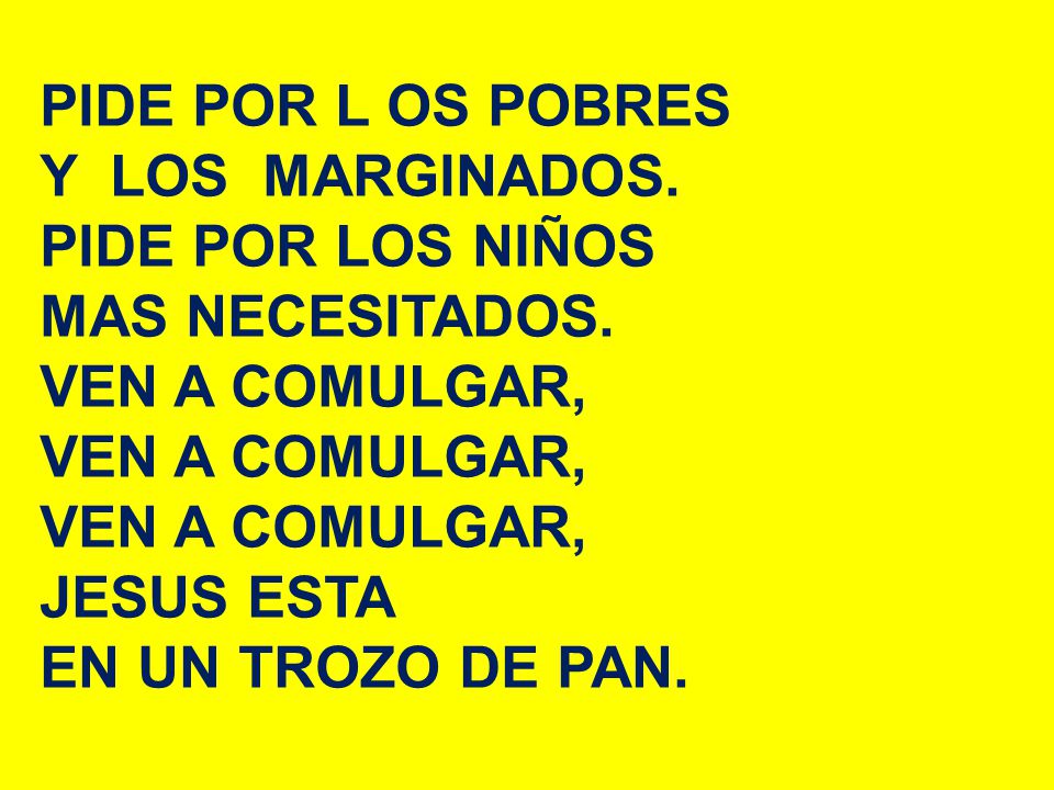 PIDE POR L OS POBRES Y LOS MARGINADOS. PIDE POR LOS NIÑOS