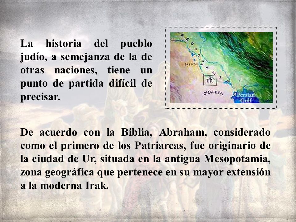 La historia del pueblo judío, a semejanza de la de otras naciones, tiene un punto de partida difícil de precisar.