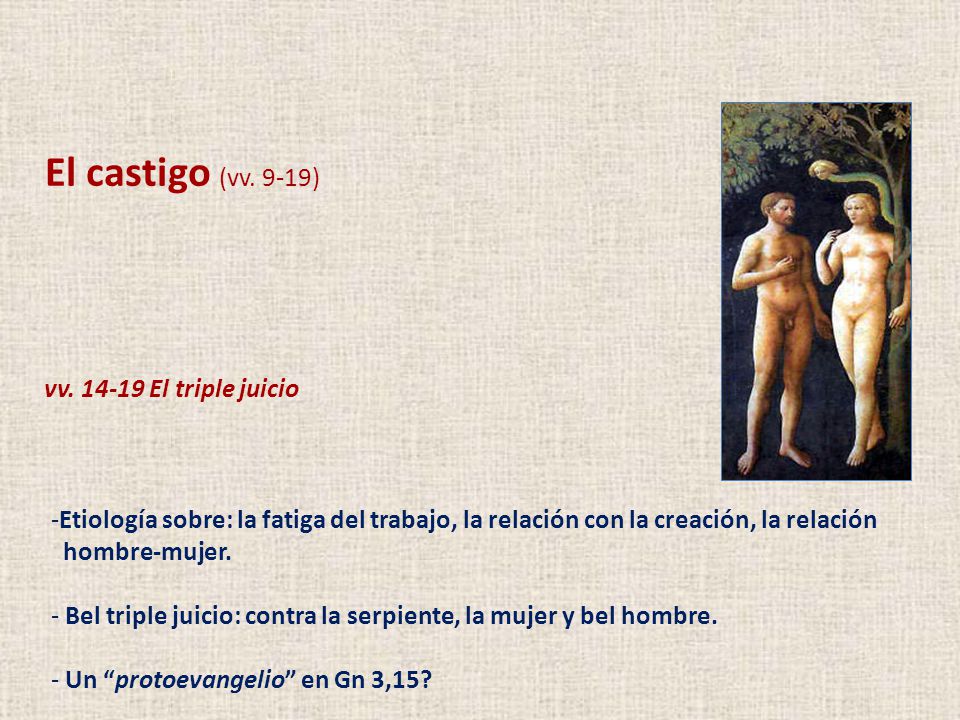 El castigo (vv. 9-19) vv El triple juicio