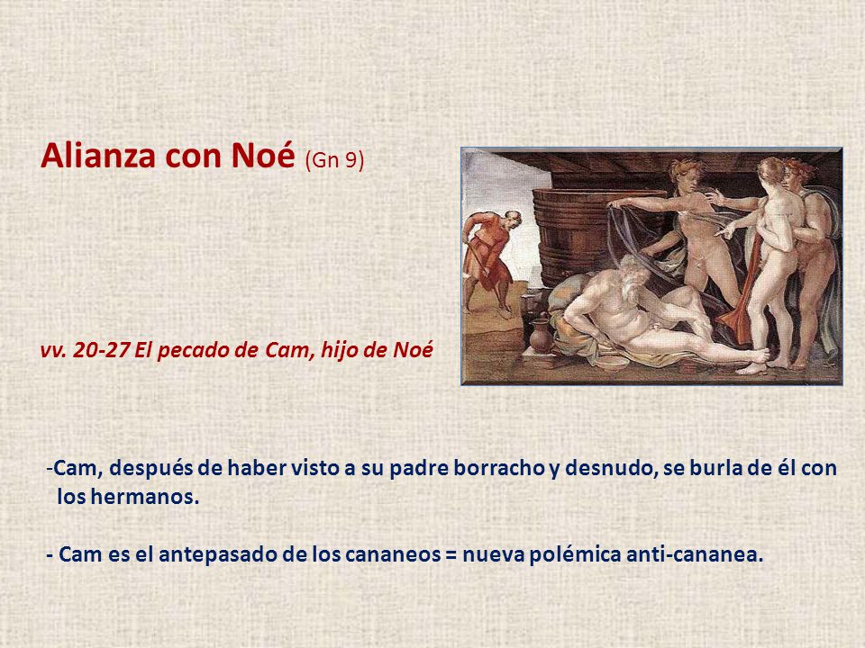 Alianza con Noé (Gn 9) vv El pecado de Cam, hijo de Noé