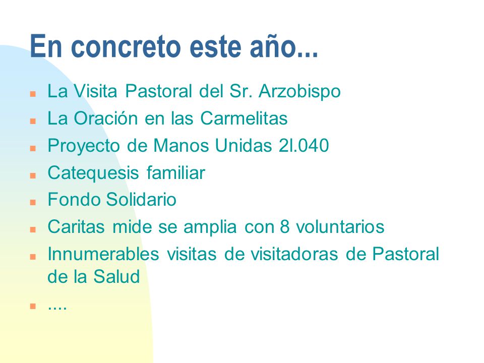 En concreto este año... La Visita Pastoral del Sr. Arzobispo