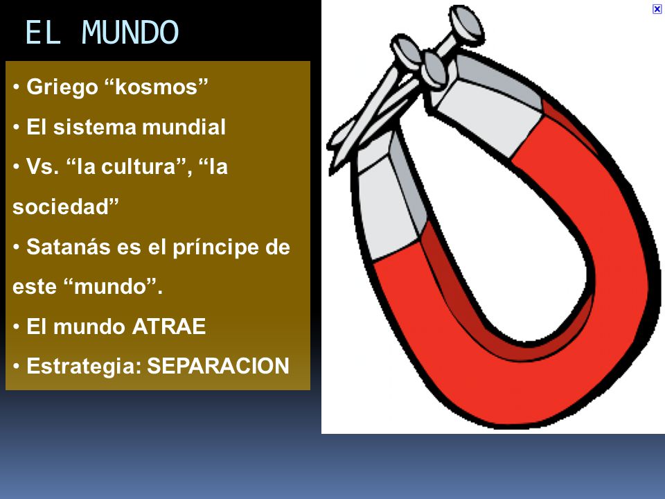 EL MUNDO Griego kosmos El sistema mundial