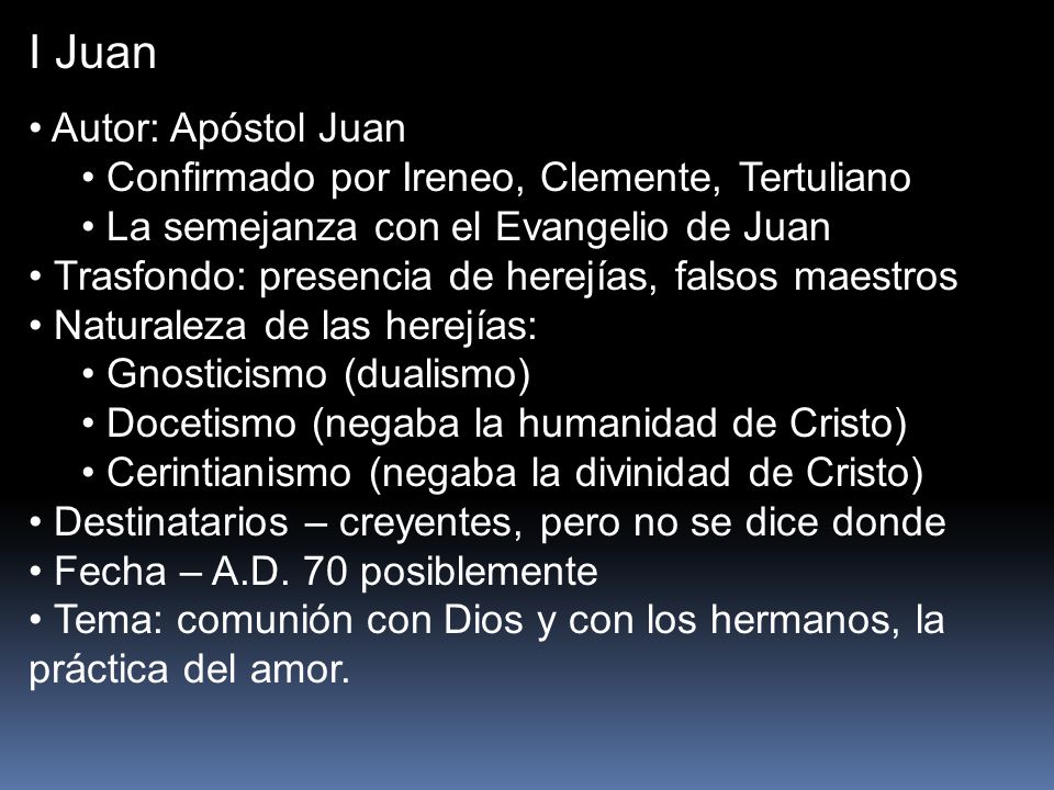 I Juan Autor: Apóstol Juan Confirmado por Ireneo, Clemente, Tertuliano