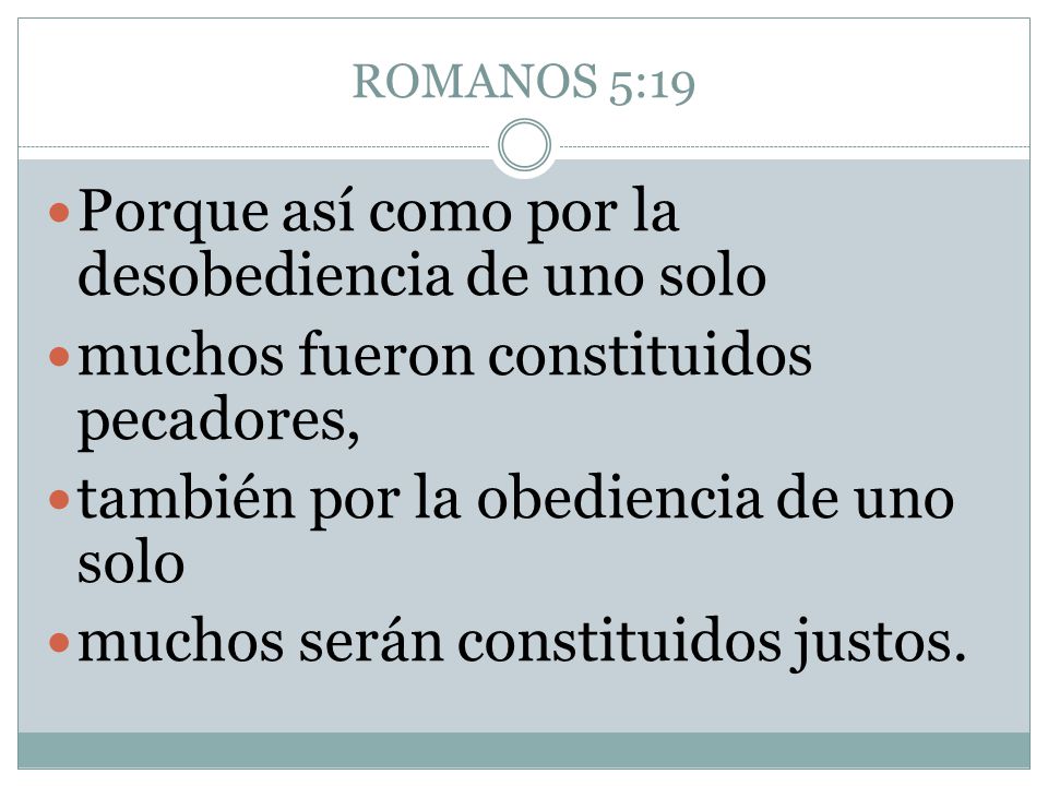 Porque así como por la desobediencia de uno solo