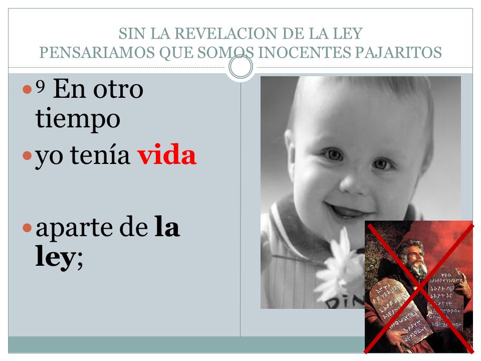 SIN LA REVELACION DE LA LEY PENSARIAMOS QUE SOMOS INOCENTES PAJARITOS