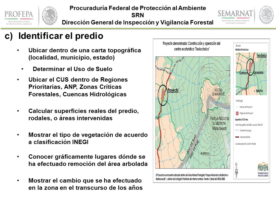 Identificar el predio Ubicar dentro de una carta topográfica (localidad, municipio, estado) Determinar el Uso de Suelo.