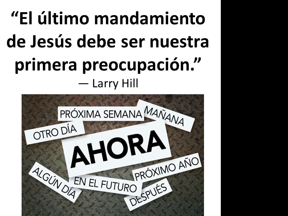 El último mandamiento de Jesús debe ser nuestra primera preocupación