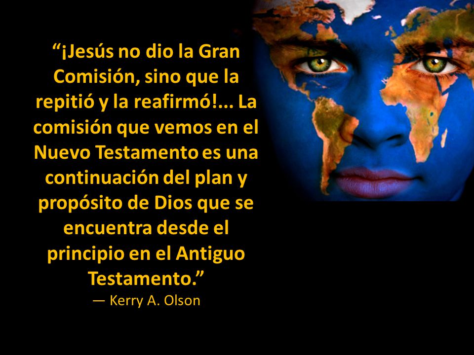 ¡Jesús no dio la Gran Comisión, sino que la repitió y la reafirmó
