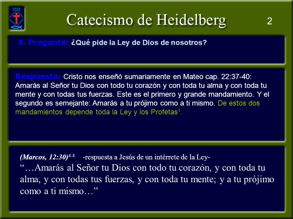2 4. Pregunta: ¿Qué pide la Ley de Dios de nosotros