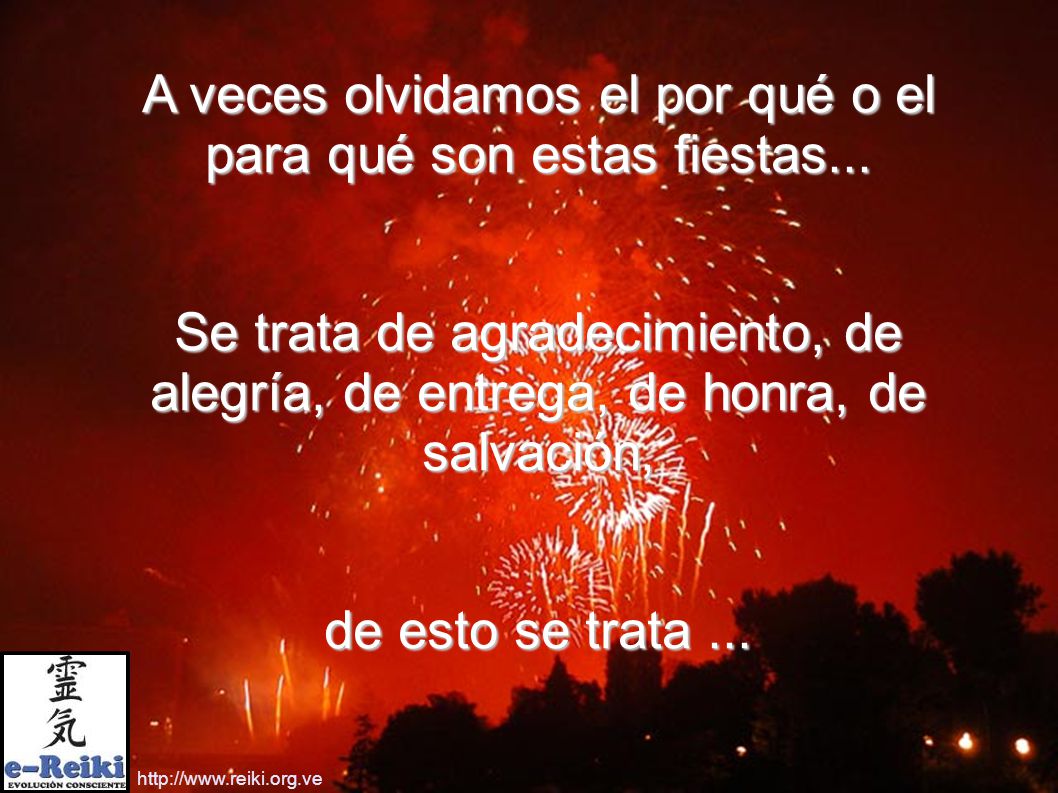 A veces olvidamos el por qué o el para qué son estas fiestas...