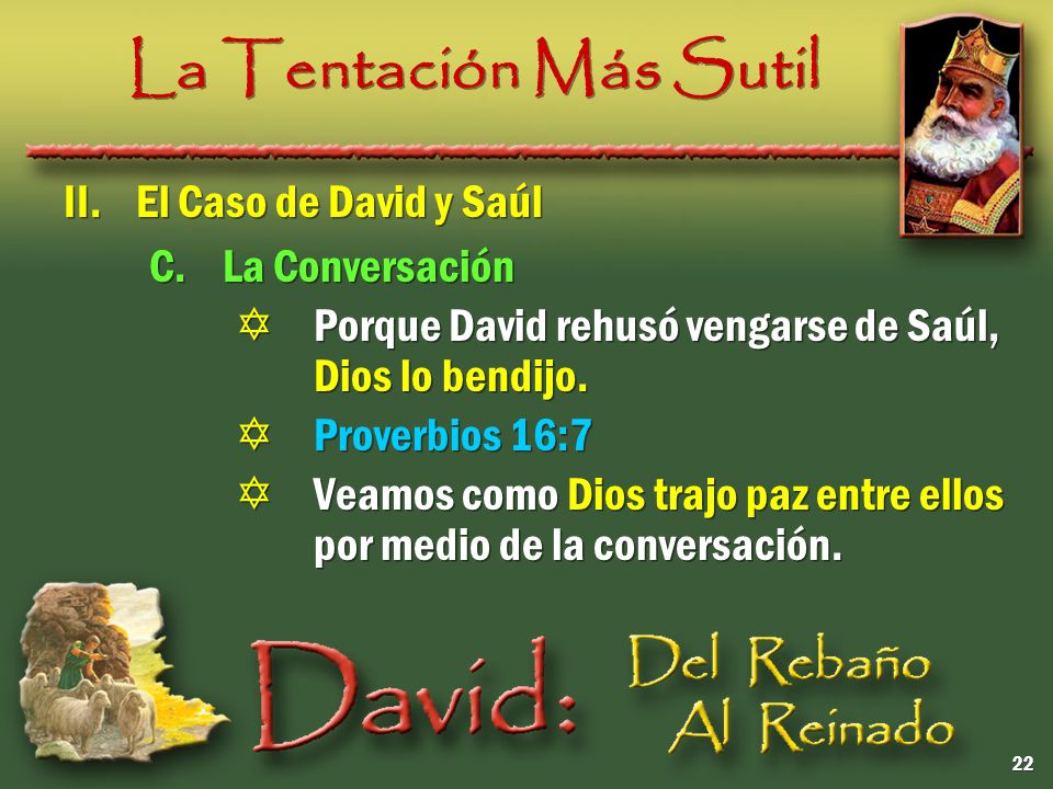 La Tentación Más Sutil II. El Caso de David y Saúl C. La Conversación