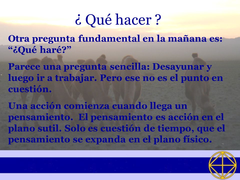 ¿ Qué hacer Otra pregunta fundamental en la mañana es: ¿Qué haré