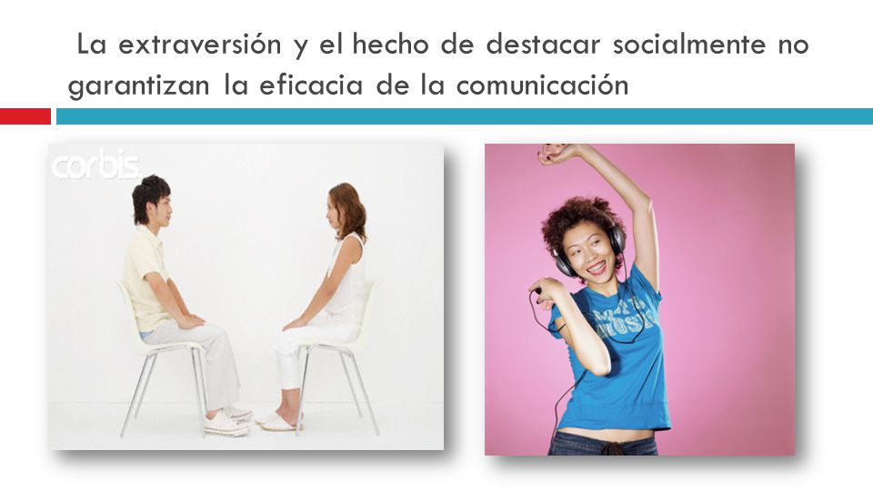 La extraversión y el hecho de destacar socialmente no garantizan la eficacia de la comunicación