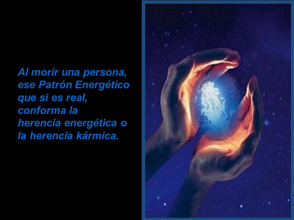 Al morir una persona, ese Patrón Energético que si es real,