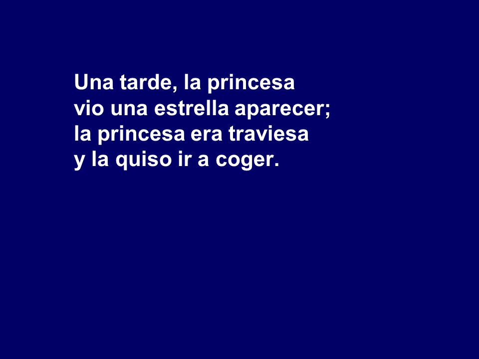 Una tarde, la princesa vio una estrella aparecer; la princesa era traviesa y la quiso ir a coger.