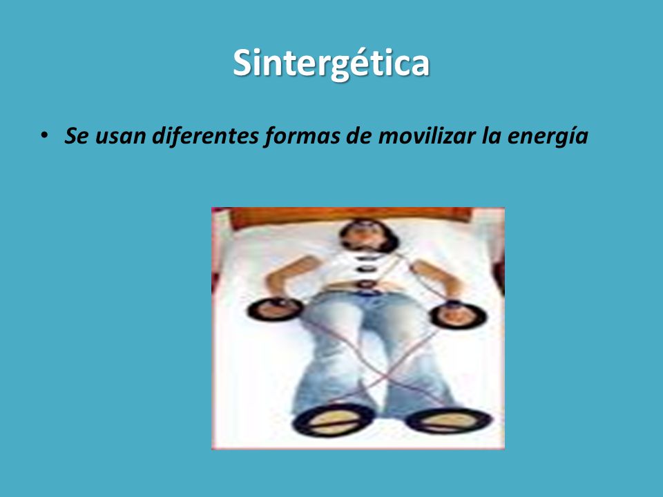 Sintergética Se usan diferentes formas de movilizar la energía