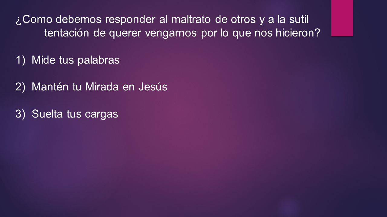 ¿Como debemos responder al maltrato de otros y a la sutil