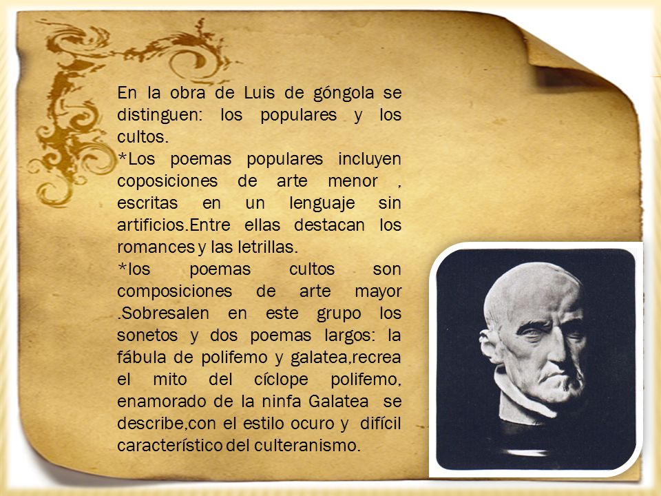 En la obra de Luis de góngola se distinguen: los populares y los cultos.