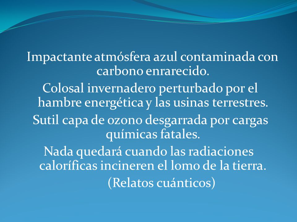 Sutil capa de ozono desgarrada por cargas químicas fatales.