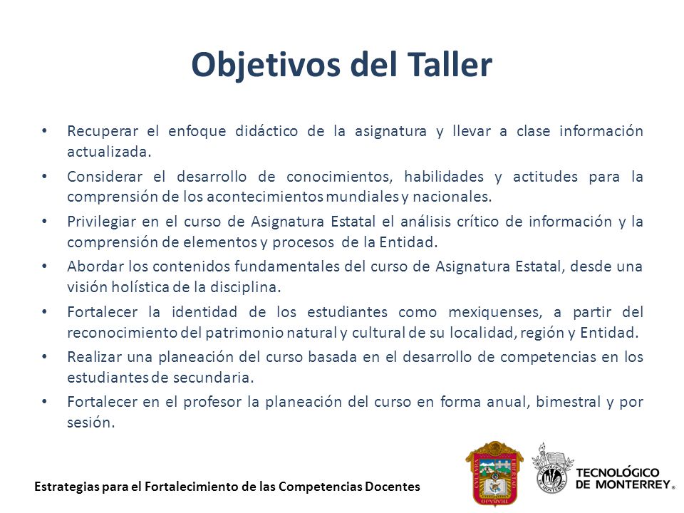 Objetivos del Taller Recuperar el enfoque didáctico de la asignatura y llevar a clase información actualizada.