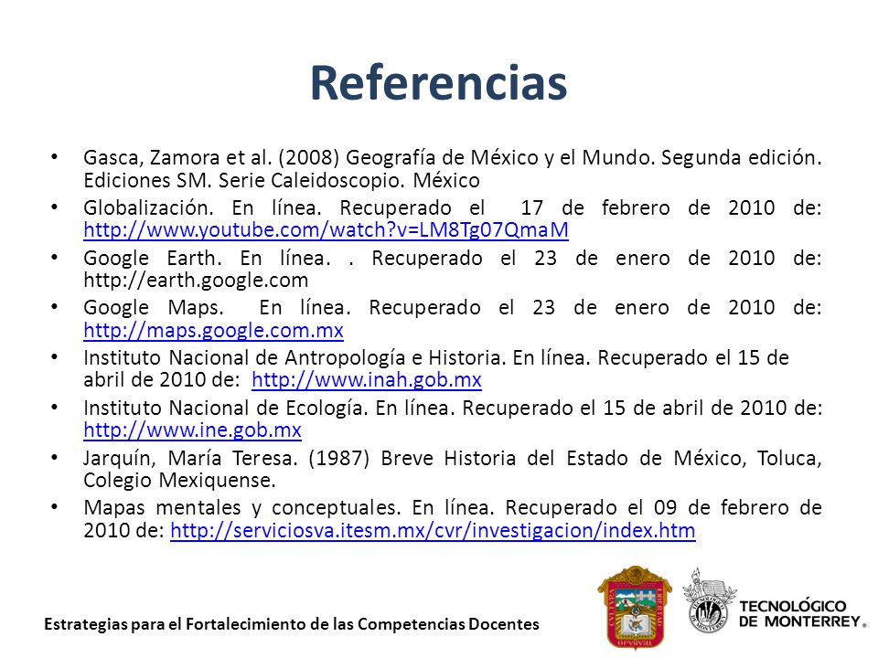 Referencias Gasca, Zamora et al. (2008) Geografía de México y el Mundo. Segunda edición. Ediciones SM. Serie Caleidoscopio. México.