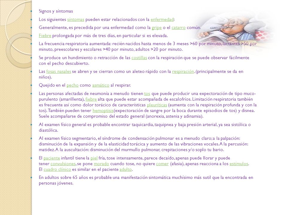 Signos y síntomas Los siguientes síntomas pueden estar relacionados con la enfermedad: