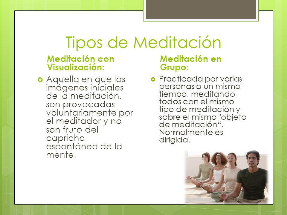 Tipos de Meditación Meditación con Visualización: Meditación en Grupo:
