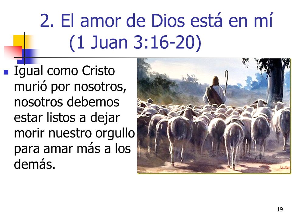 2. El amor de Dios está en mí (1 Juan 3:16-20)