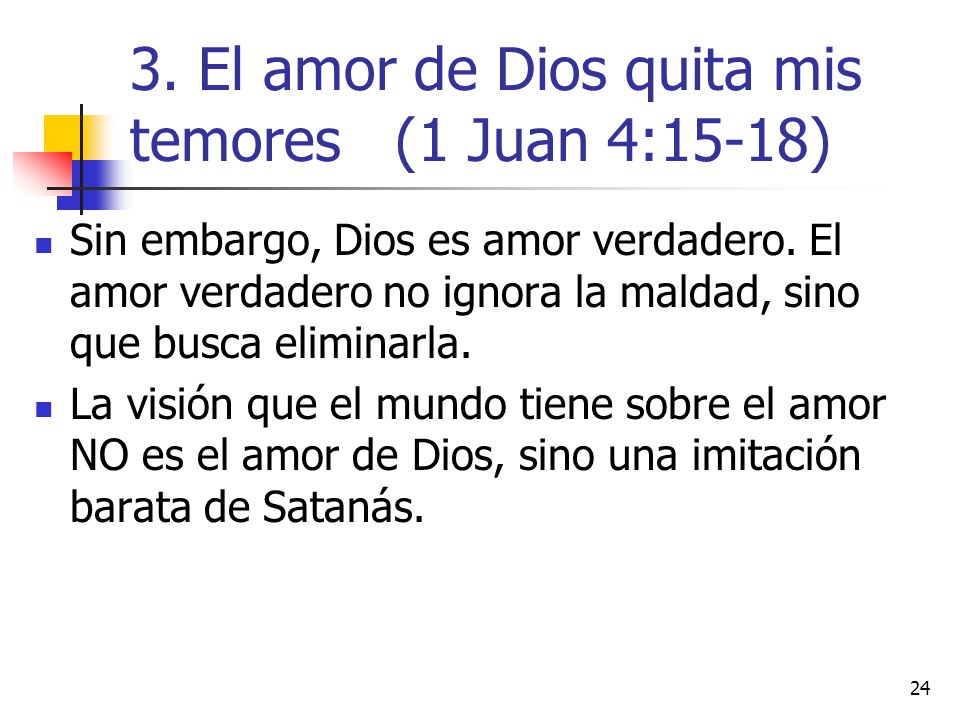3. El amor de Dios quita mis temores (1 Juan 4:15-18)