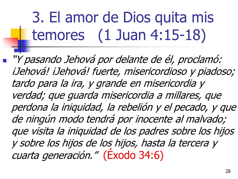 3. El amor de Dios quita mis temores (1 Juan 4:15-18)
