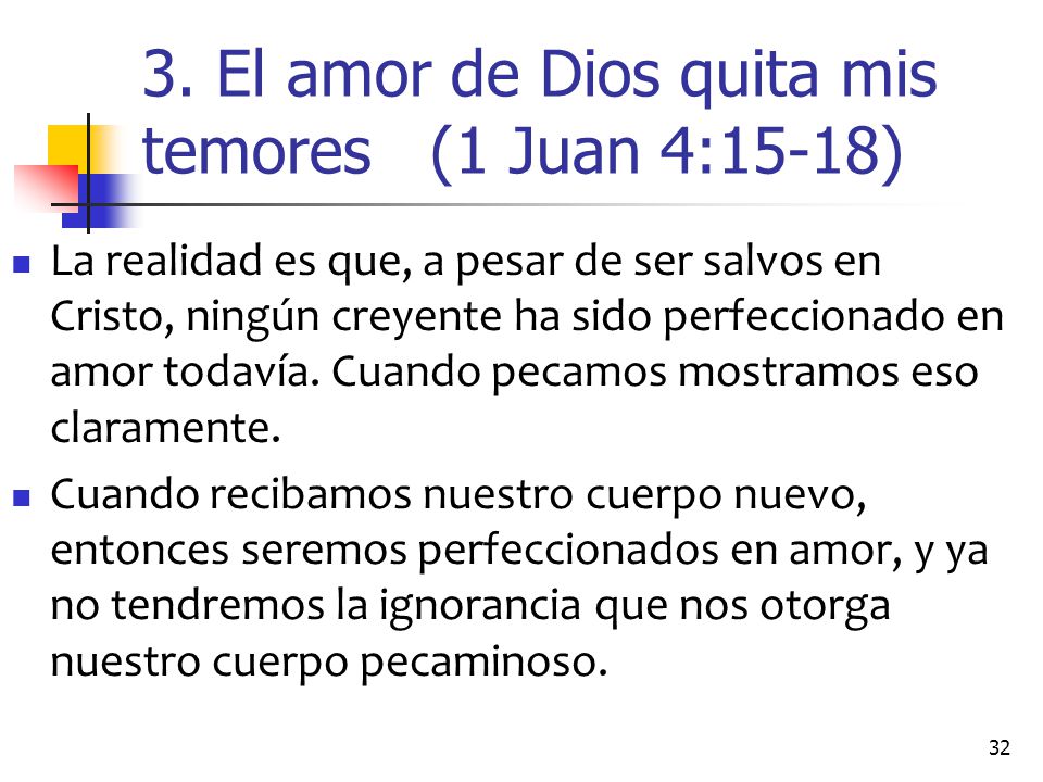 3. El amor de Dios quita mis temores (1 Juan 4:15-18)