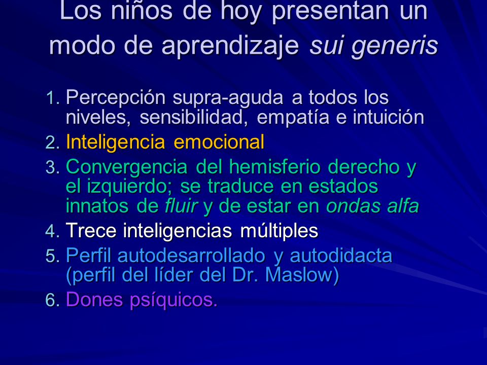 Los niños de hoy presentan un modo de aprendizaje sui generis