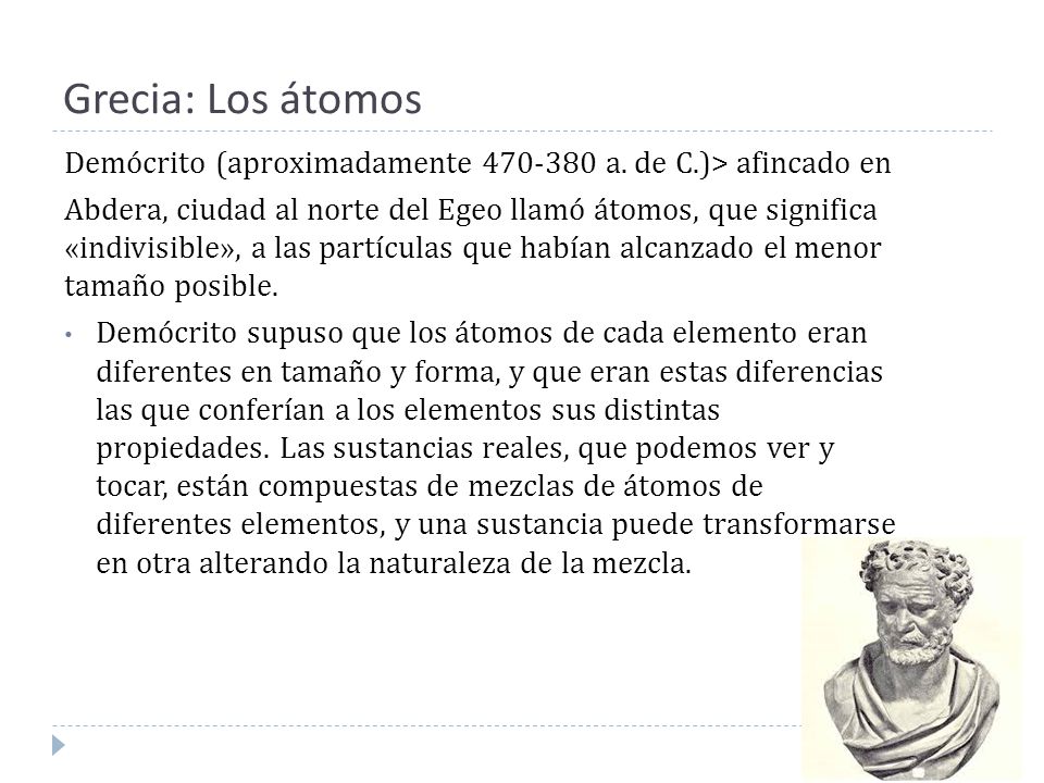 Grecia: Los átomos Demócrito (aproximadamente a. de C.)> afincado en.