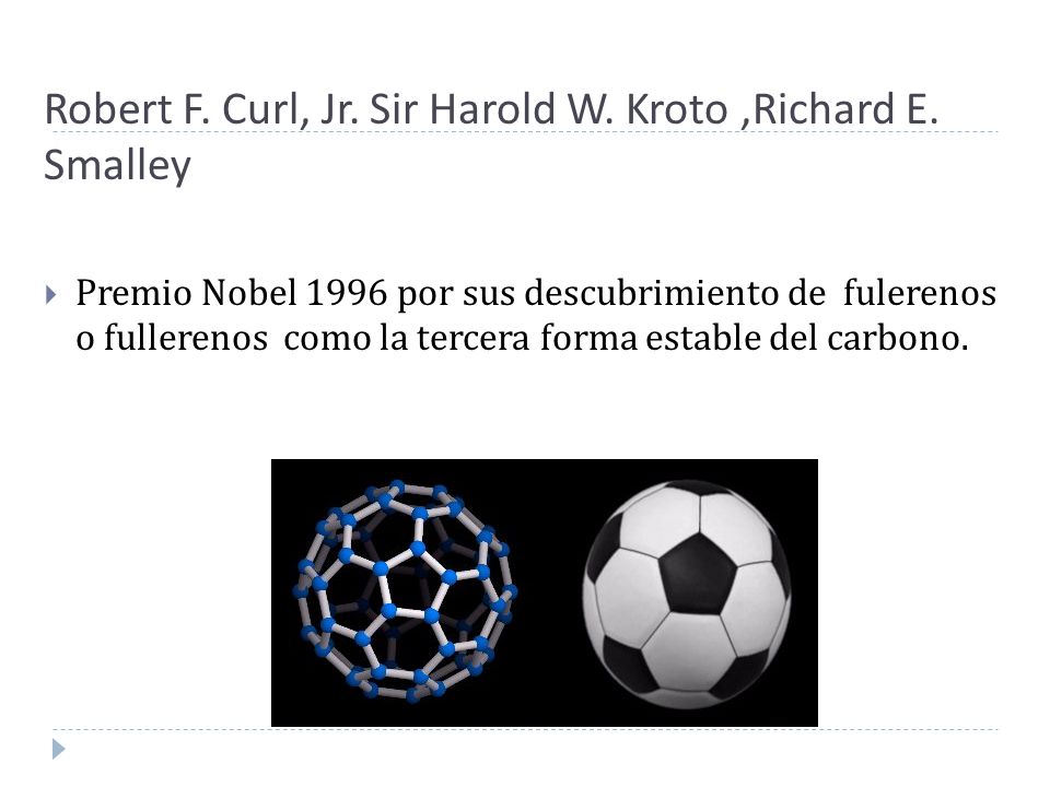 Robert F. Curl, Jr. Sir Harold W. Kroto ,Richard E. Smalley