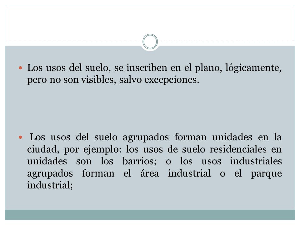Los usos del suelo, se inscriben en el plano, lógicamente, pero no son visibles, salvo excepciones.