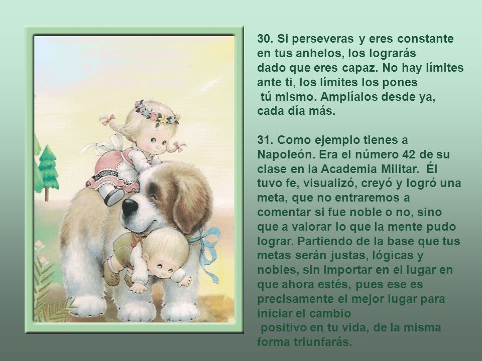 30. Si perseveras y eres constante en tus anhelos, los lograrás