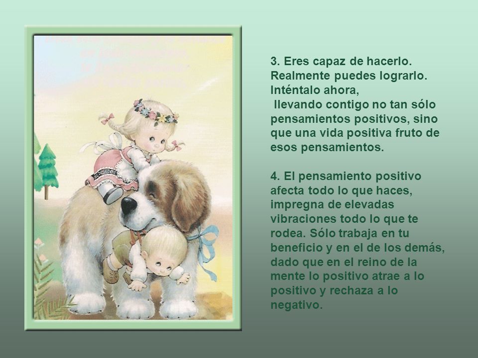 3. Eres capaz de hacerlo. Realmente puedes lograrlo. Inténtalo ahora,