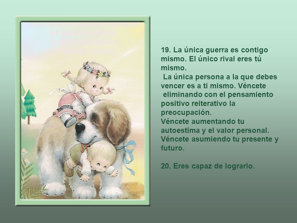 19. La única guerra es contigo mismo. El único rival eres tú mismo.