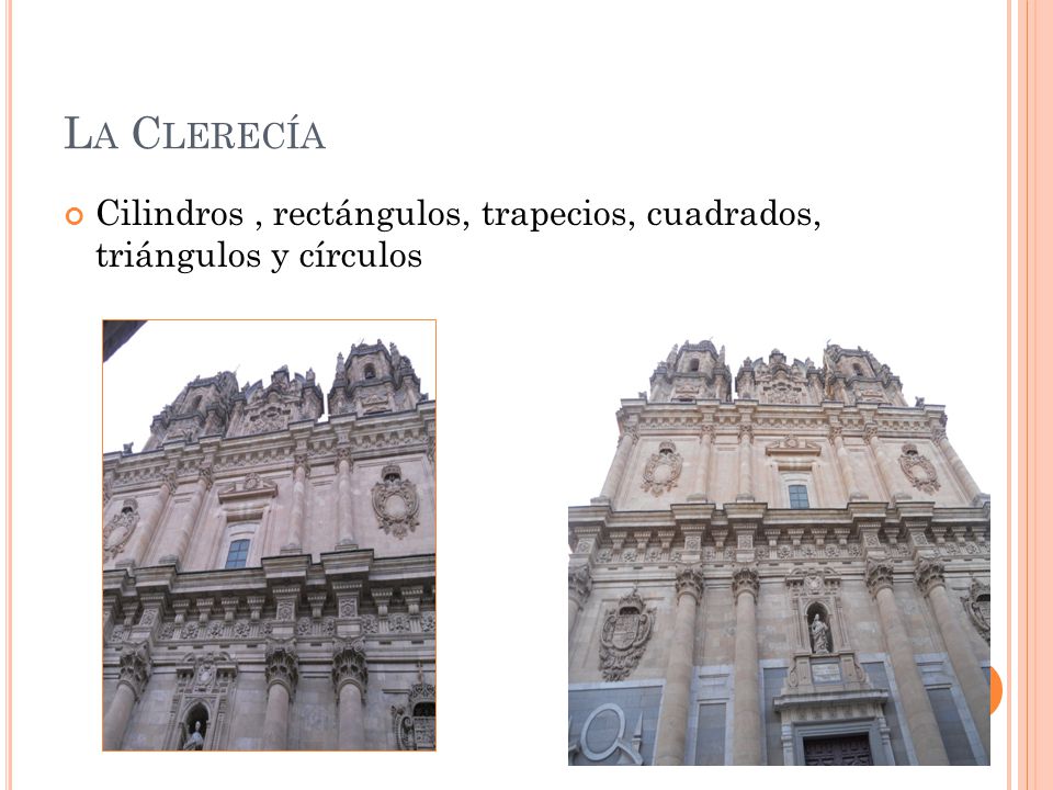 La Clerecía Cilindros , rectángulos, trapecios, cuadrados, triángulos y círculos